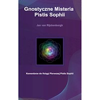 Gnostyczne Misteria Pistis Sophii / Rozekruis Pers - van Rijckenborgh Jan - książka