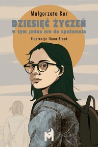 Dziesięć życzeń w tym jedno nie do spełnienia - Kur Małgorzata - książka