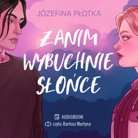 Zanim wybuchnie słońce - Płotka Józefina - ebook + audiobook + książka