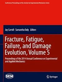 Fracture, Fatigue, Failure, and Damage Evolution, Volume 5 - - ebook