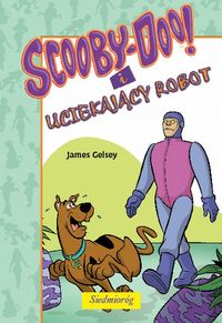 Scooby-Doo! i Uciekający Robot - James Gelsey - książka