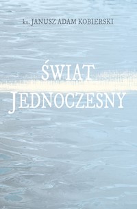 Świat jednoczesny - Kobierski Janusz Adam - książka