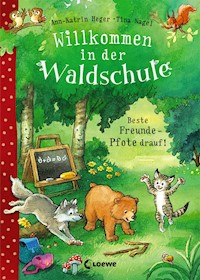 Willkommen in der Waldschule (Band 1) - Beste Freunde - Pfote drauf! - Ann-Katrin Heger - ebook