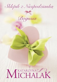 Sklepik z Niespodzianką Bogusia - Katarzyna Michalak - książka