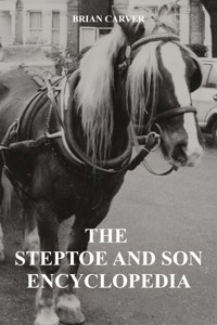 The Steptoe and Son Encyclopedia - Brian Carver - ebook