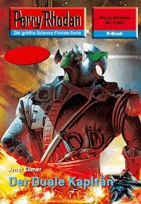 Perry Rhodan 2303: Der Duale Kapitän - Arndt Ellmer - ebook