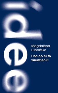 I na co ci to wiedzieć?! Pamięć i milczenie o powojennej przemocy na podkarpackiej wsi - Magdalena Lubańska - książka