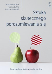 Sztuka skutecznego porozumiewania się - Matthew McKay, Martha Davis, Patrick Fanning - ebook