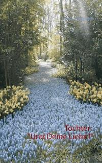 Tochter: "Und Deine Liebe?" - Christa Andersen - ebook