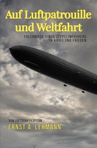 Auf Luftpatrouille und Weltfahrt - Ernst A. Lehmann - ebook