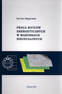 Praca kotłów energetycznych w warunkach nieustalonych - Węglowski Bohdan - książka