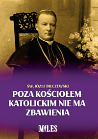 Poza Kościołem katolickim nie ma zbawienia - Bilczewski Józef - książka