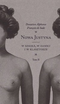 Nowa Justyna Tom 2 W szkole w zamku i w klasztorze - De Sade Donatien Alphonse Francois - książka