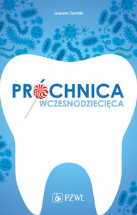 Próchnica wczesnodziecięca - Joanna Zemlik - książka
