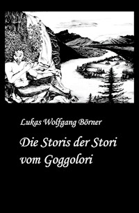 Die Storis der Stori vom Goggolori - Lukas Wolfgang Börner - ebook