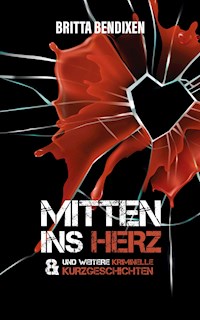 Mitten ins Herz - Britta Bendixen - ebook