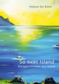 So tickt Island - Helena IkoBlóm - ebook