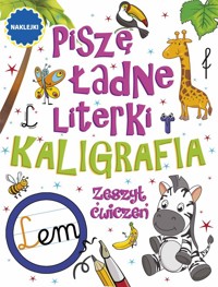 Piszę ładne literki. Kaligrafia. Zeszyt ćwiczeń - zbiorowa praca - książka