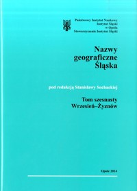 Słownik etymologiczny nazw geograficznych Śląska. Tom 16. Wrzesień-Żyznów - redakcja Stanisława Sochacka - ebook