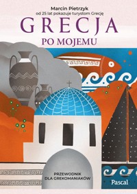 Grecja po mojemu - Pietrzyk Marcin - ebook + książka