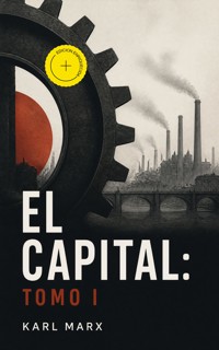 El Capital: tomo I (Anotado) - Marx Karl - ebook