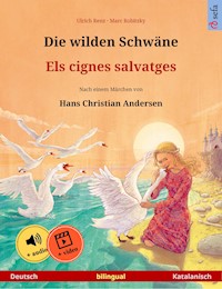 Die wilden Schwäne – Els cignes salvatges (Deutsch – Katalanisch) - Ulrich Renz - ebook