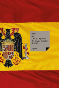 La Ley Orgánica del Estado Español de 1967 - Autores Varios - ebook