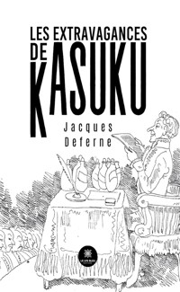 Les Extravagances de Kasuku - Jacques Deferne - ebook