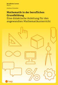 Mathematik in der beruflichen Grundbildung (E-Book) - Andreas Schneider - ebook