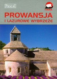 Prowansja i Lazurowe Wybrzeże Przewodnik ilustrowany - Dobrzańska-Bzowska Magdalena, Bzowski Krzysztof, Niedźwiecka-Audemars Dorota - książka