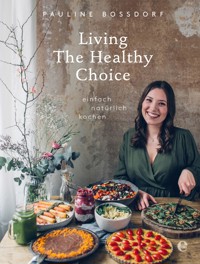 Living the Healthy Choice - Pauline Bossdorf - ebook