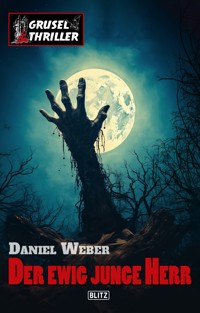 Grusel-Thriller 14: Der ewig junge Herr - Daniel Weber - ebook