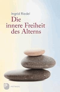 Die innere Freiheit des Alterns - Ingrid Riedel - ebook