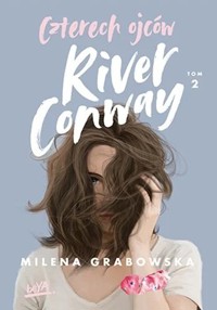 Czterech ojców River Conway. Tom 2 - Milena Grabowska - ebook + książka