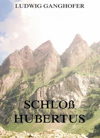 Schloß Hubertus - Ludwig Ganghofer - ebook