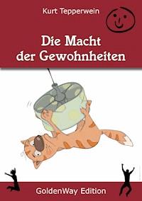 Die Macht der Gewohnheiten - Kurt Tepperwein - ebook