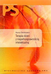 Terapia dzieci z niepełnosprawnością intelektualną - Hanna Olechnowicz - książka