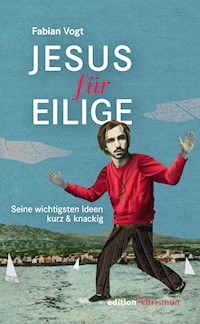 Jesus für Eilige - Vogt Fabian - ebook
