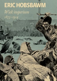 Wiek imperium: 1875-1914 - Eric Hobsbawm - książka