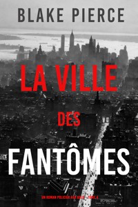 La Ville des Fantômes (Un roman policier Ava Gold – Tome 4) - Blake Pierce - ebook