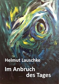 Im Anbruch des Tages - Helmut Lauschke - ebook
