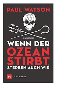Wenn der Ozean stirbt, sterben auch wir - Paul Watson - ebook