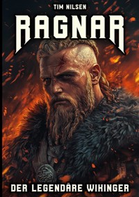 Ragnar - Der legendäre Wikinger - Tim Nilsen - ebook