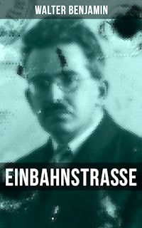 Walter Benjamin: Einbahnstraße - Walter  Benjamin - ebook