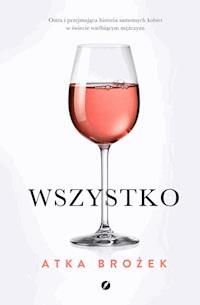 Wszystko - Atka Brożek - ebook + książka
