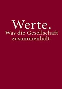 Werte. Was die Gesellschaft zusammenhält. -  - ebook