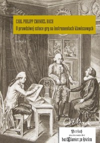 O prawdziwej sztuce gry na instrumentach klawiszowych - Bach Carl Philipp Emanuel - książka