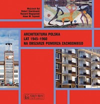 Architektura polska lat 1945-1960 na obszarze Pomorza Zachodniego - Bal Wojciech, Dawidowski Robert, Długopolski Ryszard, Szymski Adam M. - książka