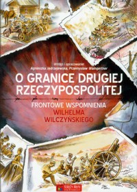 O granice Drugiej Rzeczypospolitej - Jędrzejewska Agnieszka, Waingertner Przemysław - książka