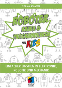 Roboter bauen und programmieren für Kids - Florian Schaffer - ebook
